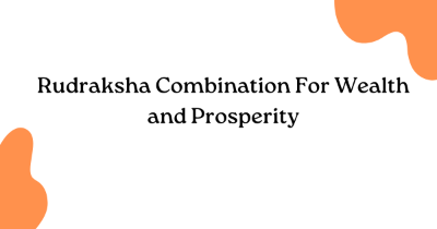 Rudraksha Combination For Wealth and Prosperity